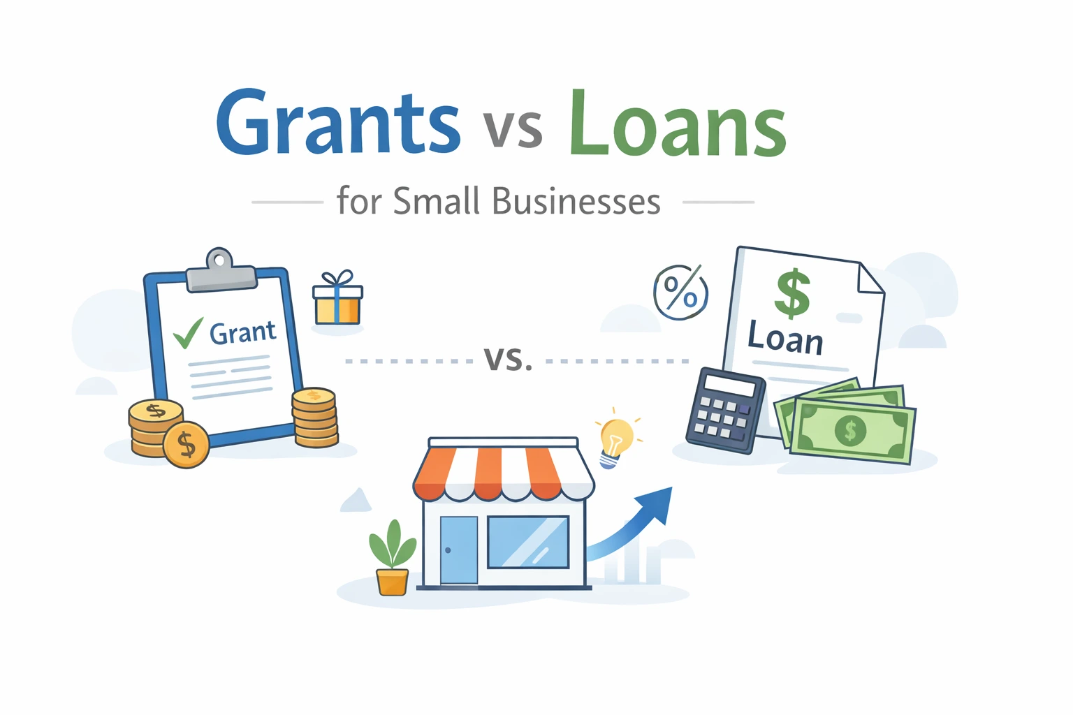 Grants vs Loans for Small Businesses in 2026: Which Funding Fits Your Growth Plan?